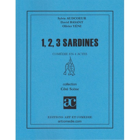 1, 2, 3, sardines : comédie en 4 actes