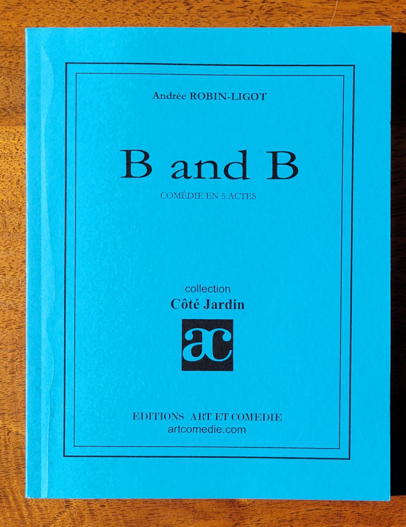 B and b : comédie en 5 actes