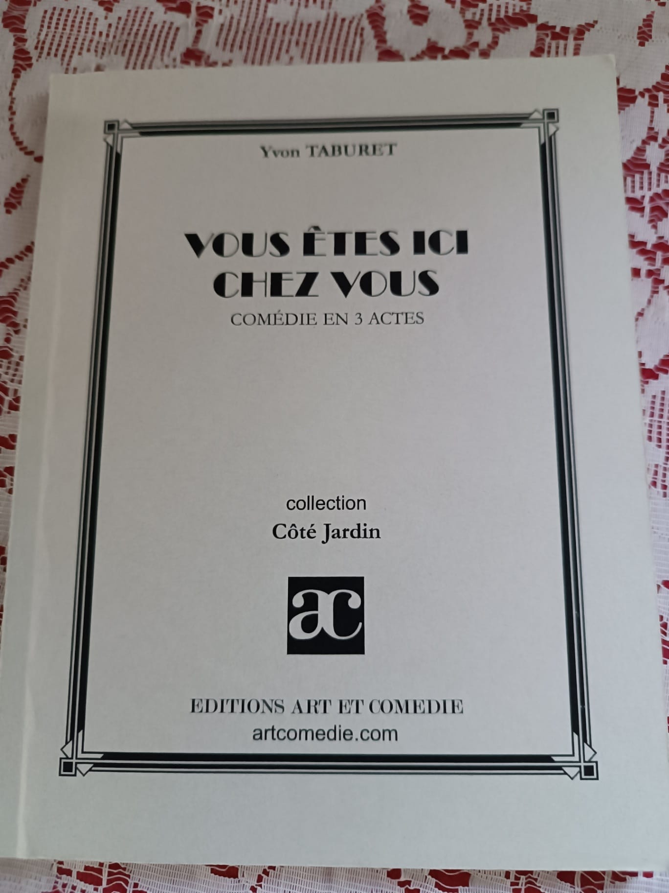 Vous êtes ici chez vous : comédie en 3 actes