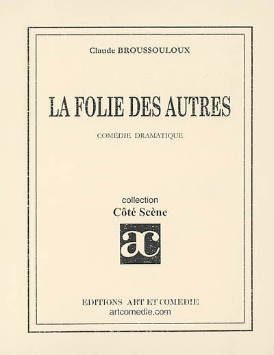 La folie des autres : comédie dramatique