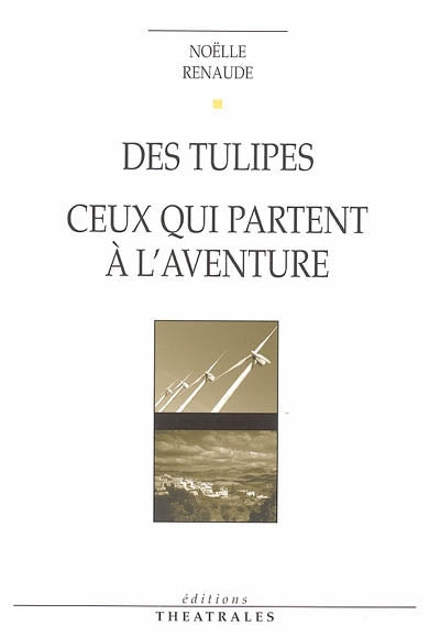 Des tulipes, Ceux qui partent à l'aventure