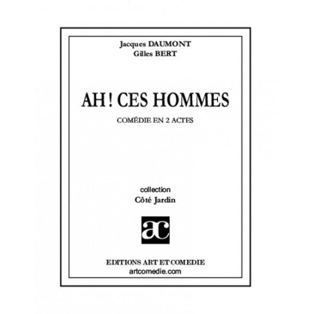 Ah ! Ces hommes : comédie en 2 actes