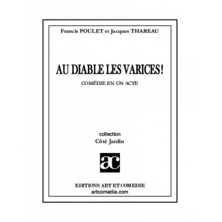 Au diable les varices ! - comédie en un acte