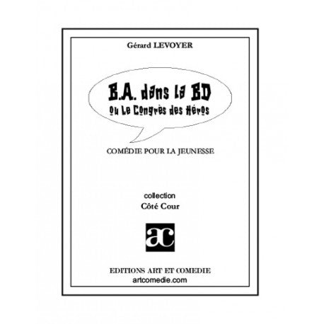 B.A. dans la BD ou Le congrès des héros : comédie pour la jeunesse
