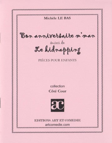 Bon anniversaire m'man. Le kidnapping : pièces pour enfants