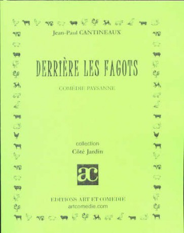 Derrière les fagots : comédie paysanne