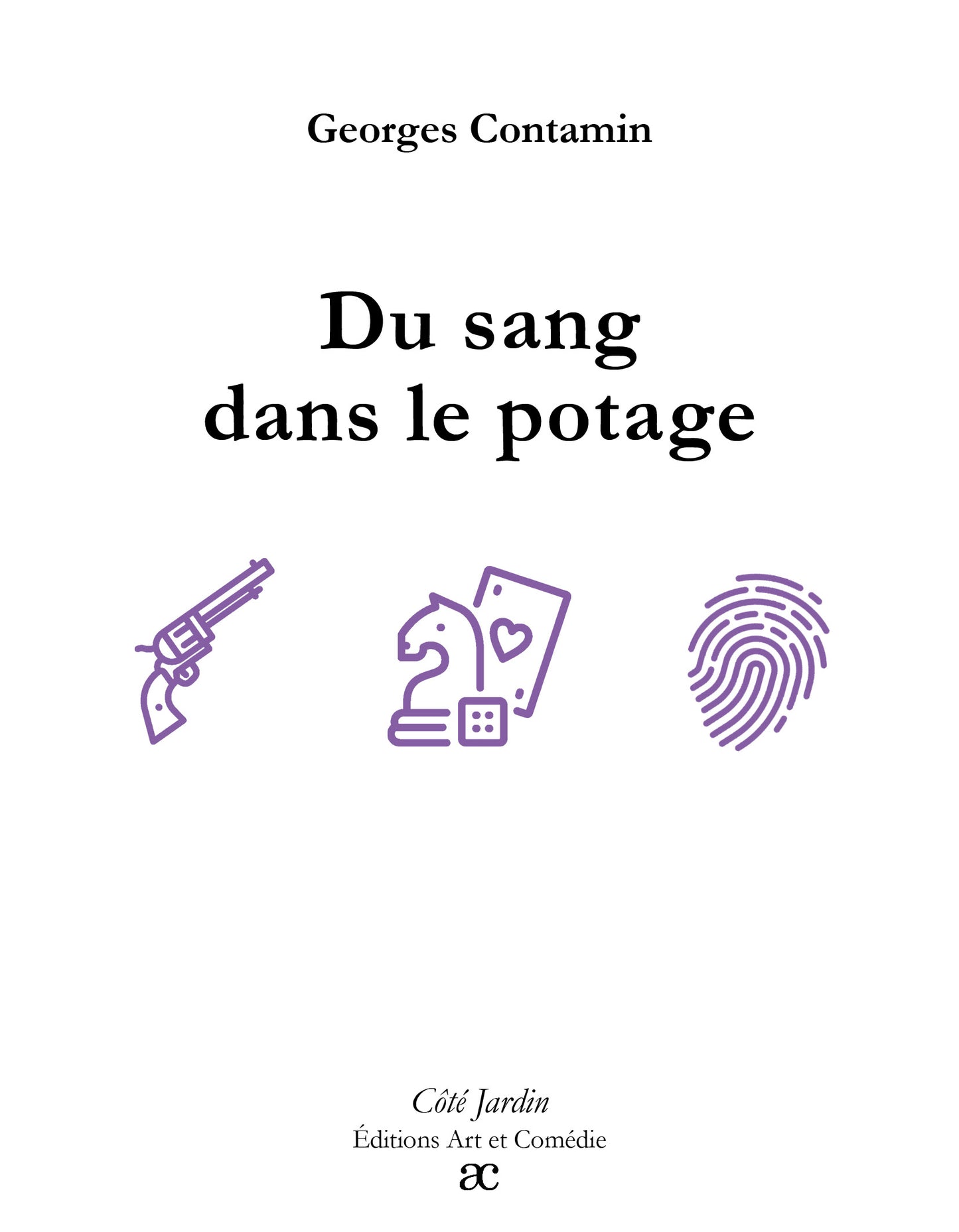 Du sang dans le potage : comédie policière en trois actes