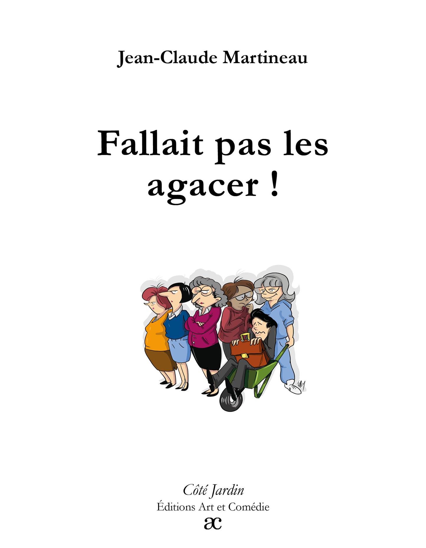 Fallait pas les agacer ! : comédie en quatre actes