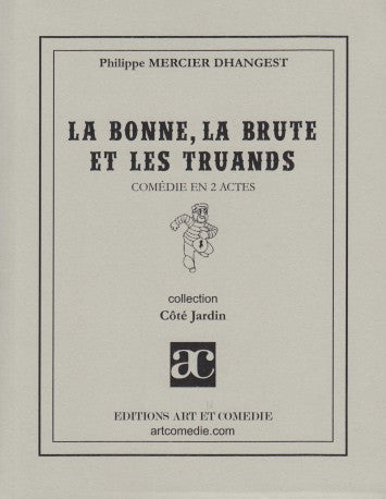La bonne, la brute et les truands : comédie en 2 actes