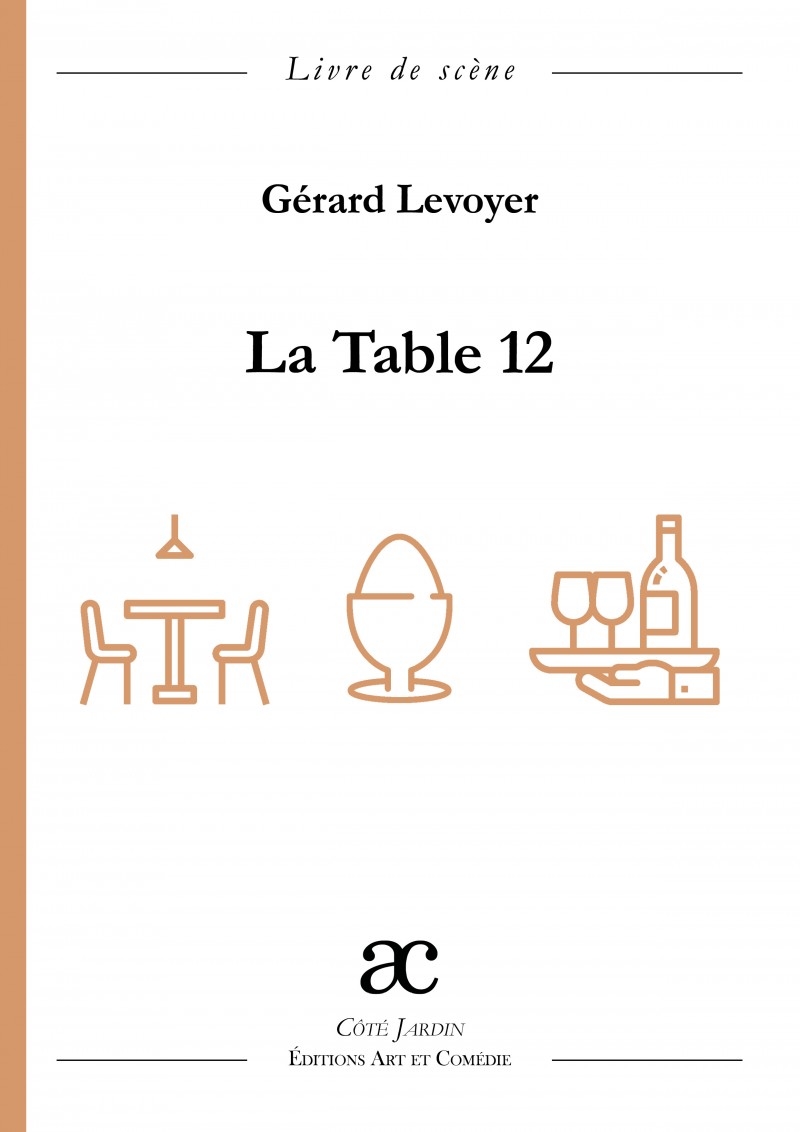 La table 12 : pièce en tableaux : livre de scène