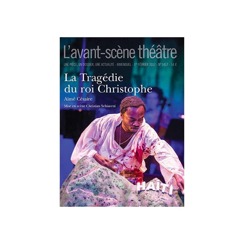 Avant-scène théâtre (L'), n° 1417. La tragédie du roi Christophe