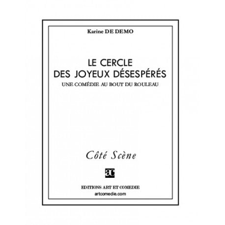 Le cercle des joyeux désespérés : une comédie au bout du rouleau