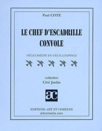 Le chef d'escadrille convole : hélicomédie en deux loopings