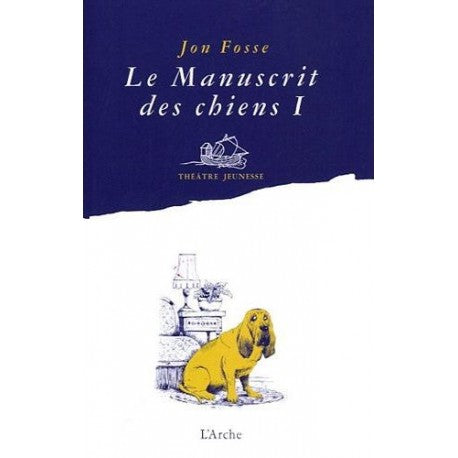 Le manuscrit des chiens. Vol. 1. Quelle galère !