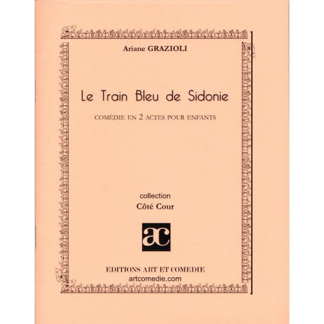 Le train bleu de Sidonie : comédie en deux actes pour enfant
