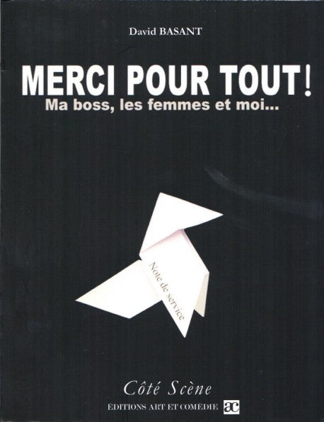 Merci pour tout ! : ma boss, les femmes et moi...