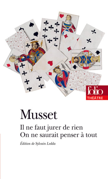 Comédies et proverbes - Il ne faut jurer de rien - On ne saurait penser à tout
