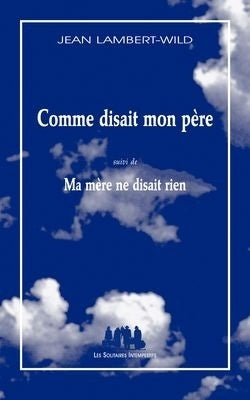 Comme disait mon père suivi de Ma mère ne disait rien