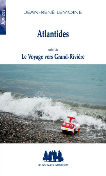Atlantides suivi de le voyage vers Grand-Rivière