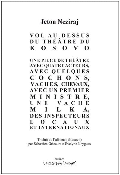 Vol au-dessus du théâtre du Kosovo / une pièce de théâtre avec 4 acteurs