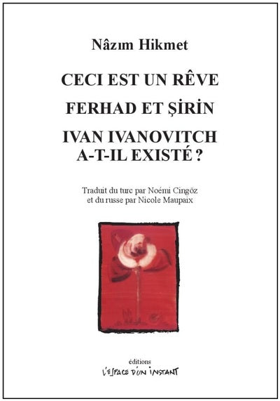Ceci est un rêve / Ferhad et Sirin / Ivan Ivanovitch a-t-il existé ?