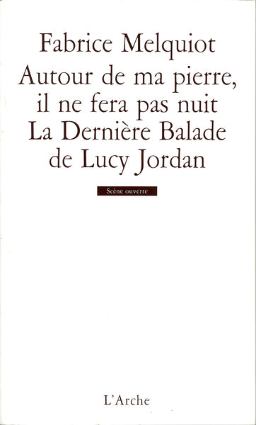Autour de ma pierre, il ne fera pas nuit / La Dernière Balade de Lucy Jordan