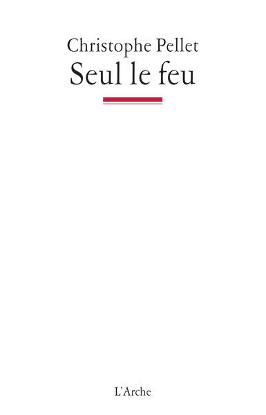 Seul le feu