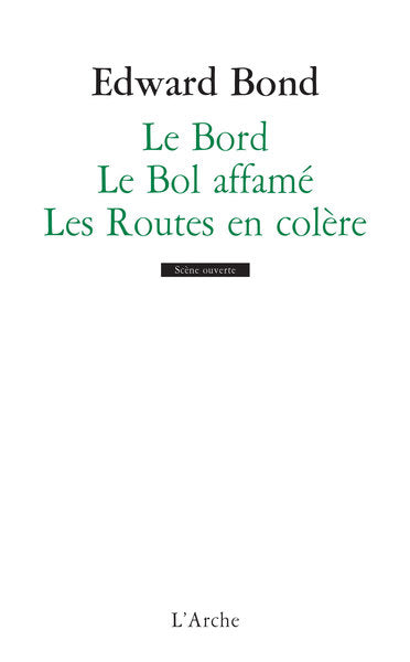 Le Bord / Le Bol affamé / Les Routes en colère