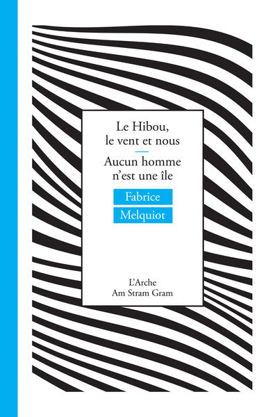 Le Hibou, le vent et nous / Aucun homme n’est une île
