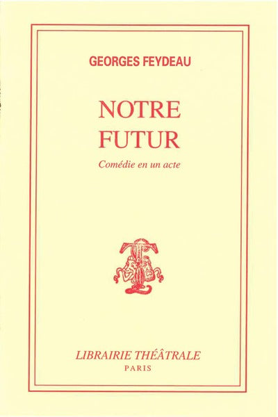 Notre futur : comédie en un acte