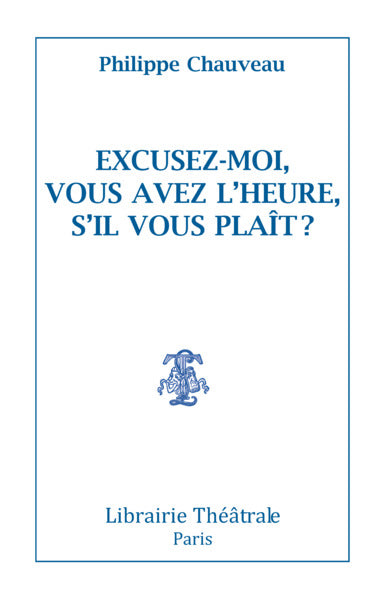 Excusez moi, vous avez l'heure, s'il vous plaît ?