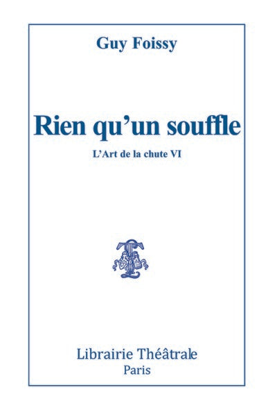 L'art de la chute. Vol. 6. Rien qu'un souffle