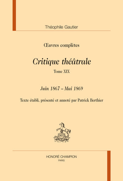Critique théâtrale. Tome XIX : Juin 1867 – Mai 1869