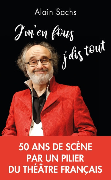 J'm'en fous, j'dis tout