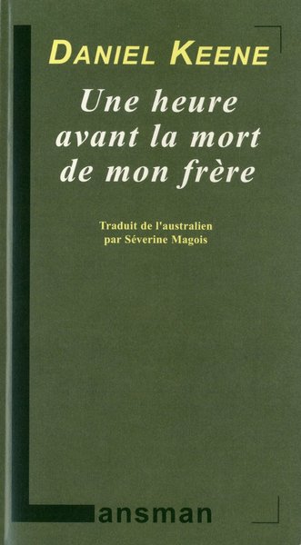 UNE HEURE AVANT LA MORT DE MON FRERE