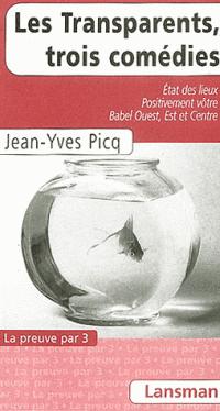 LES TRANSPARENTS, TROIS COMEDIES