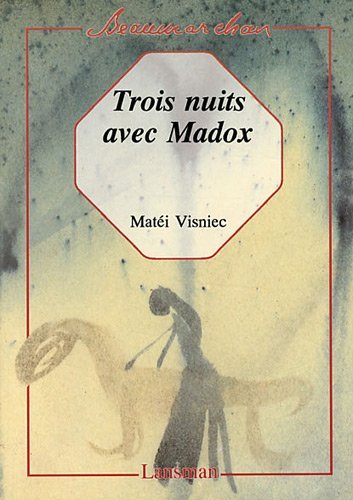 TROIS NUITS AVEC MADOX