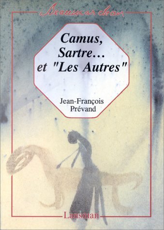 CAMUS, SARTRE... ET LES AUTRES