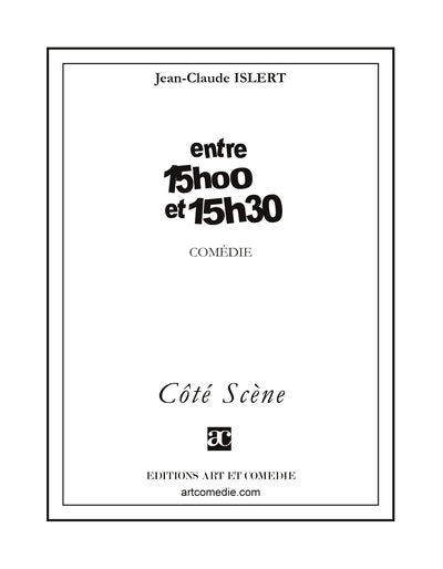 Entre 15 h 00 et 15 h 30 : comédie