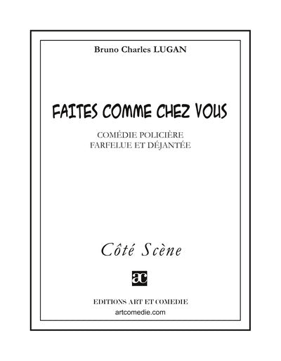 Faites comme chez vous : comédie policière farfelue et déjantée