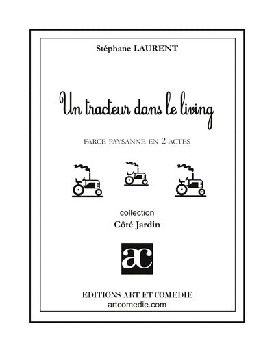 Un tracteur dans le living : farce paysanne en 2 actes