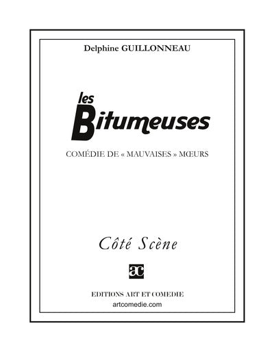 Les bitumeuses : comédie de mauvaises moeurs
