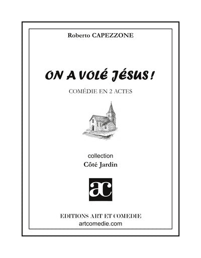 On a volé Jésus ! : comédie en deux actes