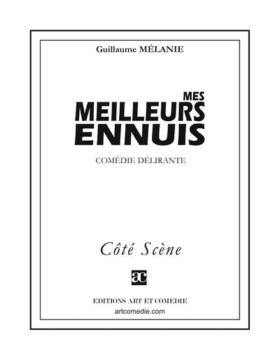 Mes meilleurs ennuis : comédie délirante