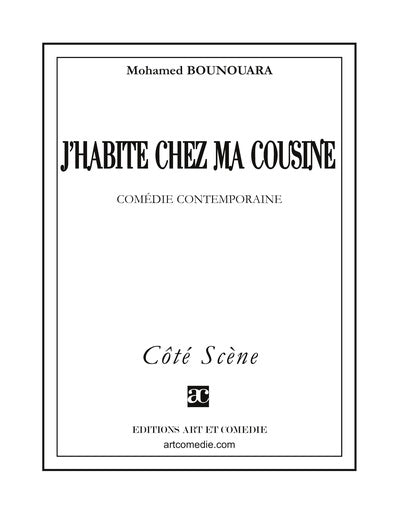 J'habite chez ma cousine : comédie contemporaine