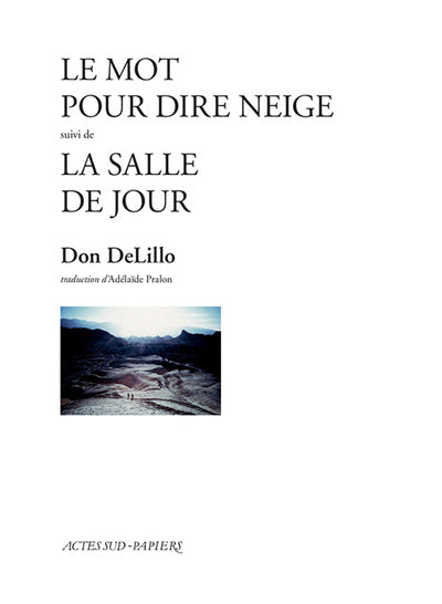 Le Mot pour dire neige suivi de la Salle de jour
