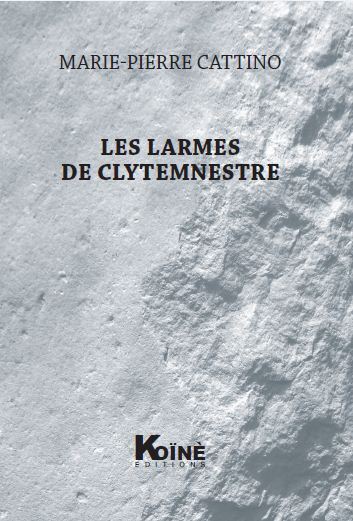 Les larmes de Clytemnestre : théâtre