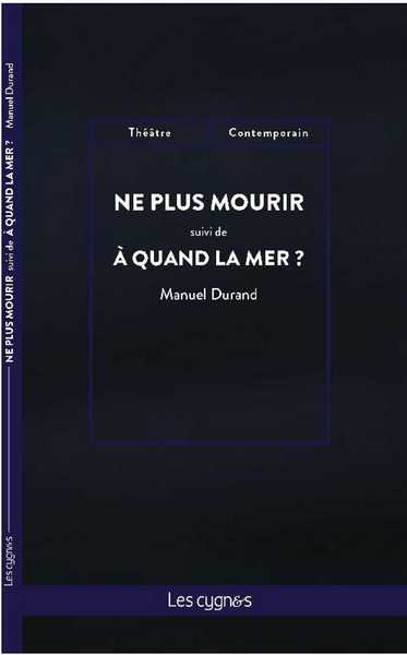 Ne plus mourir. A quand la mer ?