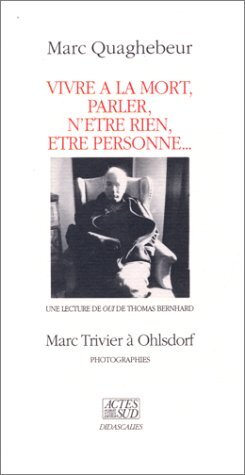 Vivre à la mort, parler, n'être rien, être personne...