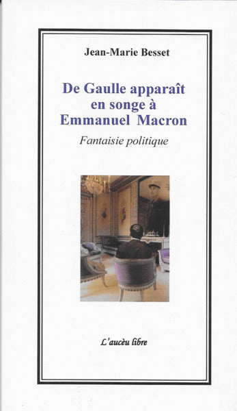 De Gaulle apparaît en songe à Emmanuel Macron